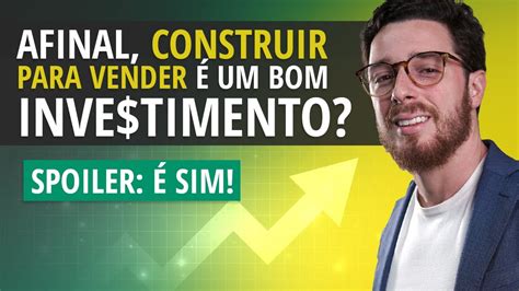 Construir Casas Para Vender Em 2023 é Um Bom Investimento Youtube