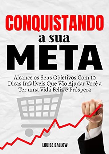 Pdf Conquistando A Sua Meta Alcance Os Seus Objetivos Com 10 Dicas