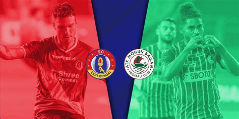 Preview Sc East Bengal Meet In Form Atk Mohun Bagan In Kolkata Derby