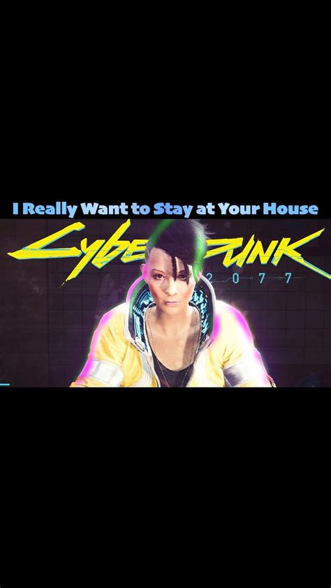 I Really Want To Stay At Your House Cyberpunk 2077 Edgerunners