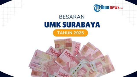 UMK Surabaya 2025 Naik Jadi Rp 4 961 753 Tertinggi Se Jatim