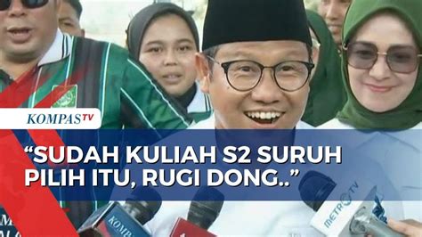 Cak Imin Kampus Aja Kritis Masa Kita Enggak Rugi Dong Youtube