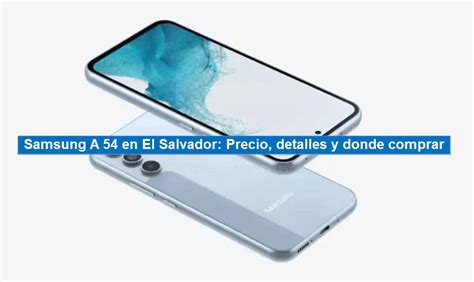 Samsung Galaxy A En El Salvador Precio Caracter Sticas Y D Nde