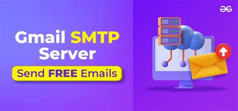 How To Use The Gmail SMTP Server To Send Emails For Free GeeksforGeeks