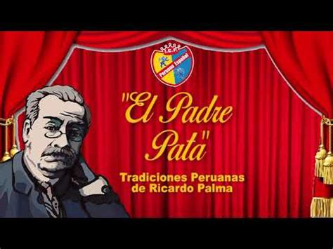 EL PADRE PATA TRADICIONES PERUANAS DE RICARDO PALMA YouTube