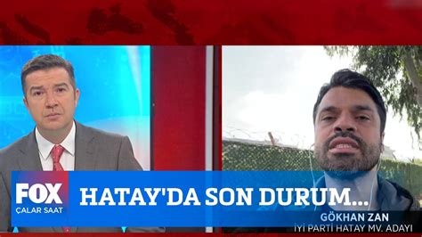 Hatay Da Son Durum May S Lker Karag Z Ile Alar Saat Youtube