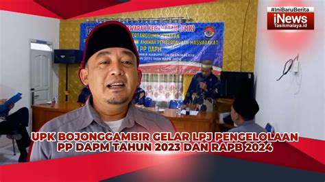 UPK Bojonggambir Gelar LPJ Pengelolaan PP DAPM Tahun 2023 Dan RAPB 2024