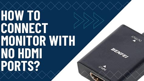 How To Connect Monitor With No HDMI Ports PC Guide 101