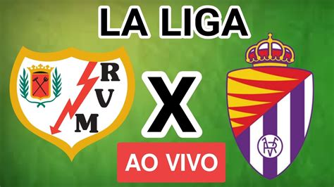 Rayo Vallecano X Real Valladolid Onde Assistir E