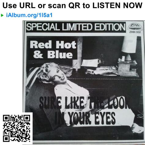 Sure Like The Look In Your Eyes Red Hot Blue Red Hot N Blue