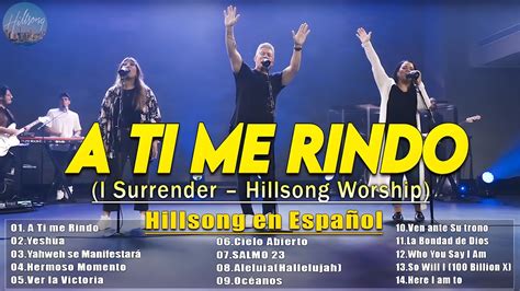 A Ti Me Rindo Yeshua Con Letra Hillsong En Espa Ol Sus Mejores