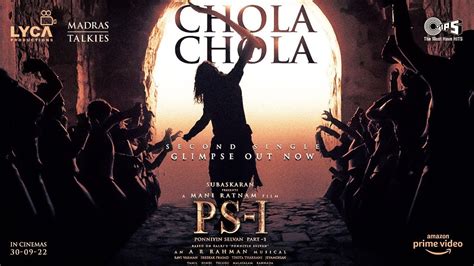 Ps1 Chola Chola Glimpse 2nd Single Mani Ratnam Ar Rahman Subaskaran Madras Talkies Lyca