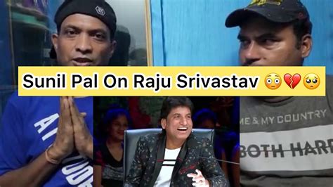 Comedian Sunil Pal On Raju Srivastav Health Told About His Recovery