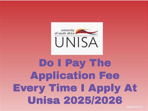 Do I Pay Application Fee Every Time I Apply At Unisa 2025 2026