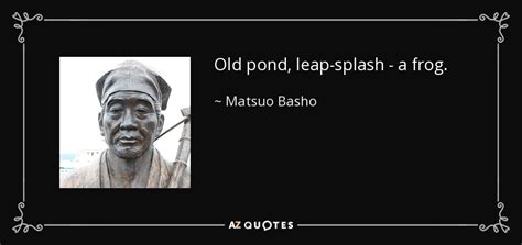 Matsuo Basho Quote Old Pond Leap Splash A Frog