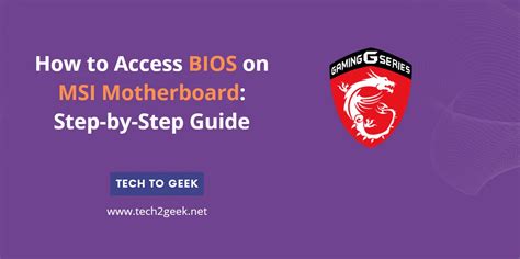 How To Access BIOS On MSI Motherboard Step By Step Guide Tech2Geek