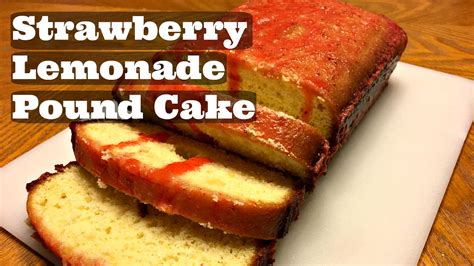 Strawberry Lemonade Pound Cake YouTube