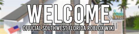 File Welcome Official Southwest Florida Roblox Wiki