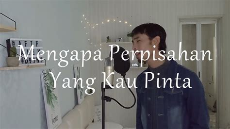 Mengapa Perpisahan Yang Kau Pinta Flybaits Cover Youtube