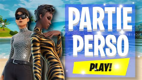 Live Fortnite Fr Vien Jouer Partie Perso Fight Cmd