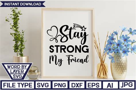 Stay Strong My Friend Svg Cut File Graphic By Nzgraphic · Creative Fabrica