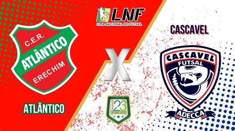 ATLÂNTICO 6 X 1 CASCAVEL LNF 2023 SEMIFINAL JOGO 2 NARRAÇÃO AO