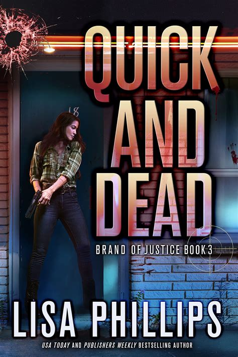 Quick And Dead Brand Of Justice 3 By Lisa Phillips Goodreads