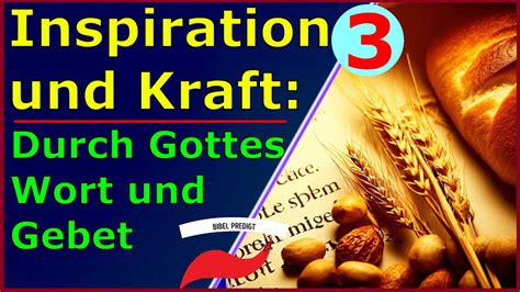 Inspiration Und Kraft Durch Gottes Wort Und Gebet Und Kraft Gottes