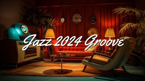 Smooth Jazz Feel The Groove With Jazz 2024 YouTube