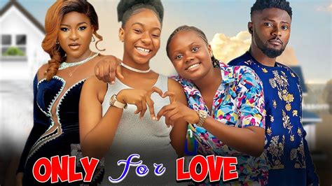 Only For Love Full Movie Destiny Etiko Maurice Sam Uche Treasure