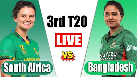 Bangladesh Women Vs South Africa Women Live 3rd T20 Score Banw Vs Saw