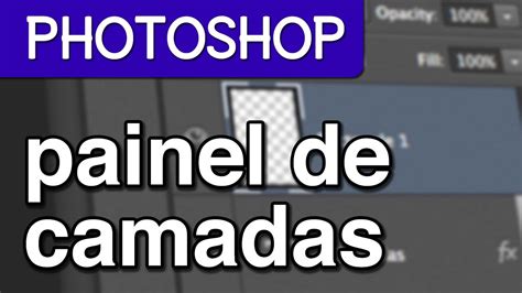 Introdução ao Painel de Camadas do Photoshop CS6 YouTube