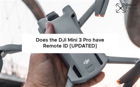 Does The Dji Mini 3 Pro Have Remote Id Updated