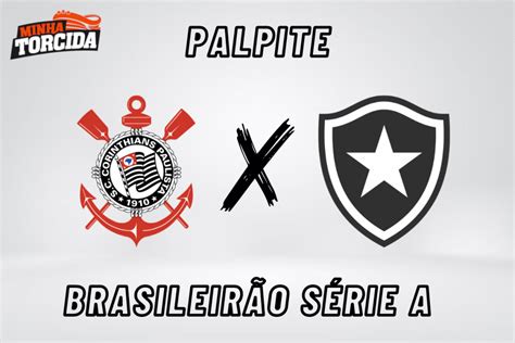 Corinthians x Botafogo palpite Brasileirão 22 09 2023