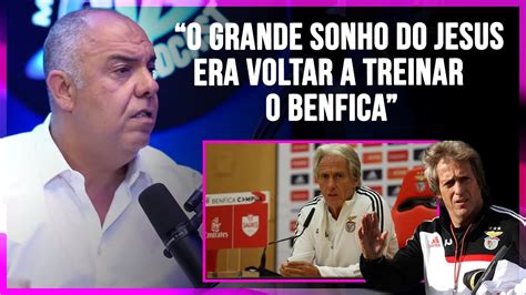 MARCOS BRAZ O GRANDE SONHO DO JESUS ERA VOLTAR A TREINAR O BENFICA