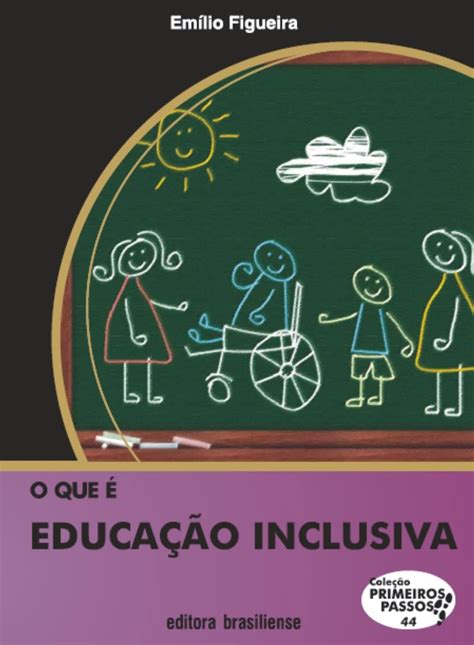 O Que É Educação Inclusiva Col Primeiros Passos