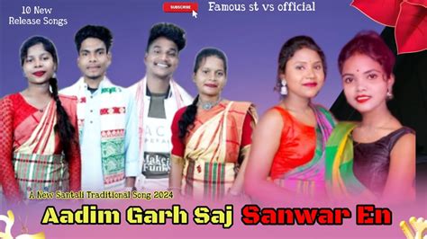 Aadim Garh Saj Sanwar En New Santali Studio Version Song New