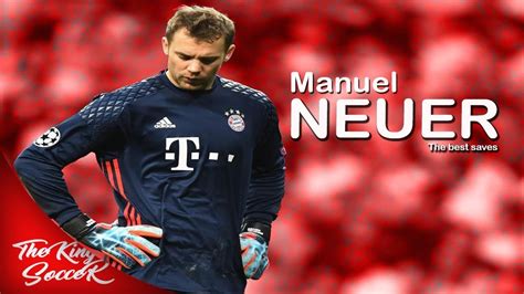 Manuel Neuer The Best Saves 2017 2018 Hd Youtube