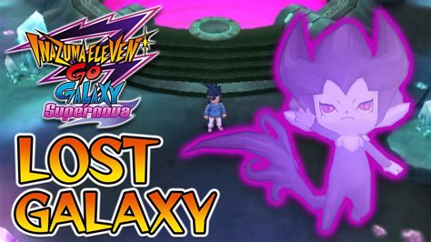 Let S Play Inazuma Eleven GO Galaxy Supernova Lost Galaxy Arculus