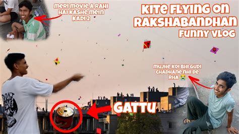 Kite Flying On Rakshabandhan Funny Vlog Kite Fight In Jammu