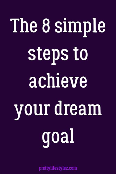 The 8 Simple Steps To Achieve Your Dream Goals In Life Dreaming Of