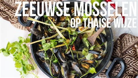 RECEPT Zeeuwse Mosselen Op Thaise Wijze OhMyFoodness YouTube