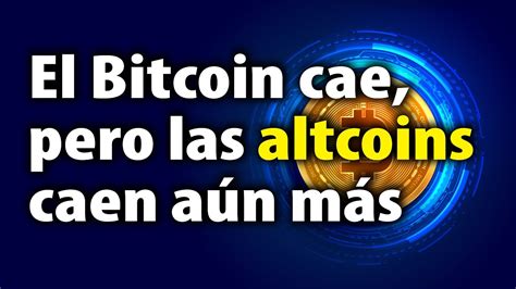 El Bitcoin cae pero las altcoins caen aún más YouTube