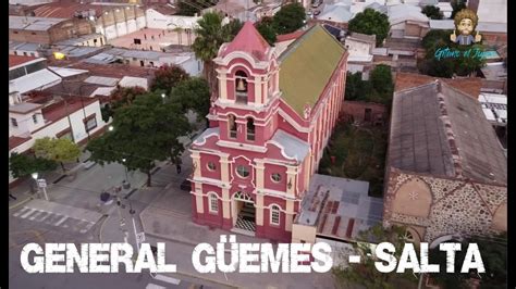 UN PASEO POR LA HERMOSA CIUDAD DE GENERAL GÜEMES SALTA YouTube