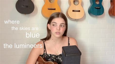 Where The Skies Are Blue The Lumineers Ukulele Cover YouTube