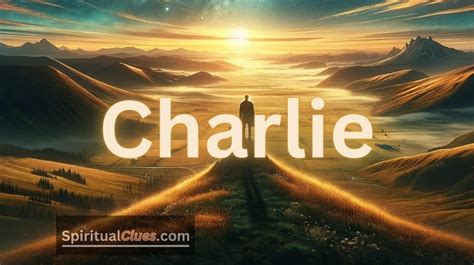 Spiritual Meaning of the Name Charlie: Free Man - SpiritualClues.com