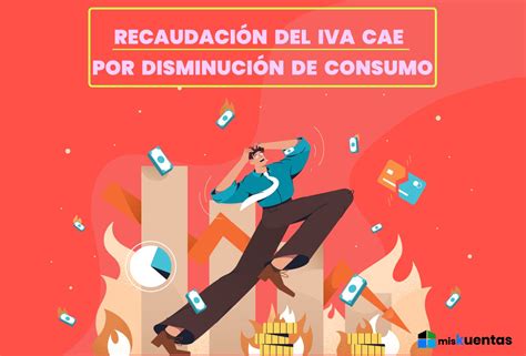 RECAUDACIÓN DEL IVA CAE POR DISMINUCIÓN DE CONSUMO misKuentas