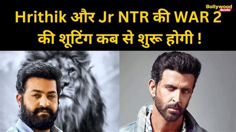 Hrithik Roshan And Jr NTR Starrer War 2 To Commence Shoot From February