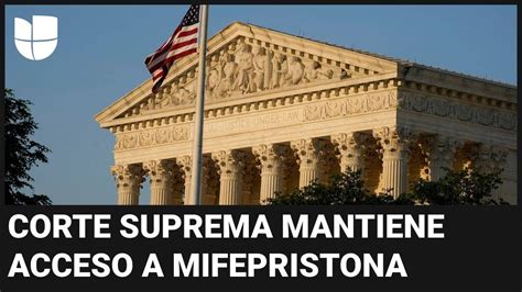 Corte Suprema De Estados Unidos Mantiene De Momento El Acceso A La Píldora Abortiva Mifepristona