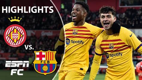 Girona Vs Barcelona La Liga Highlights ESPN FC YouTube